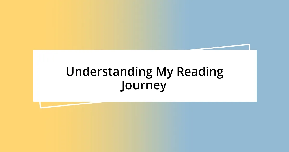 Understanding My Reading Journey