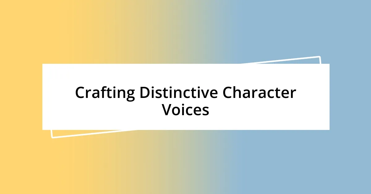 Crafting Distinctive Character Voices