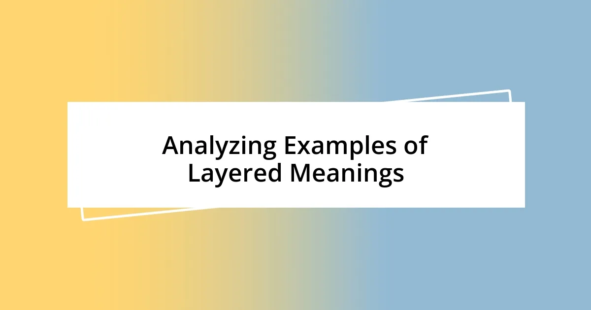 Analyzing Examples of Layered Meanings