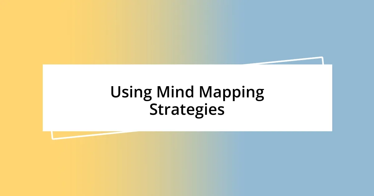 Using Mind Mapping Strategies