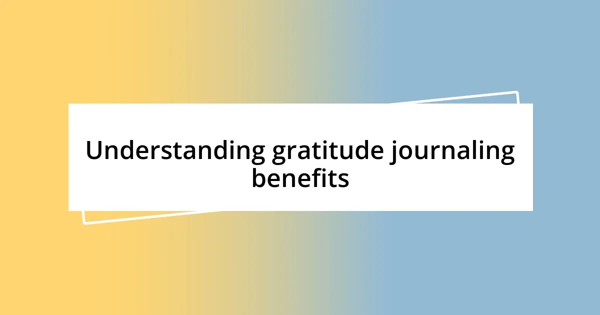 Understanding gratitude journaling benefits