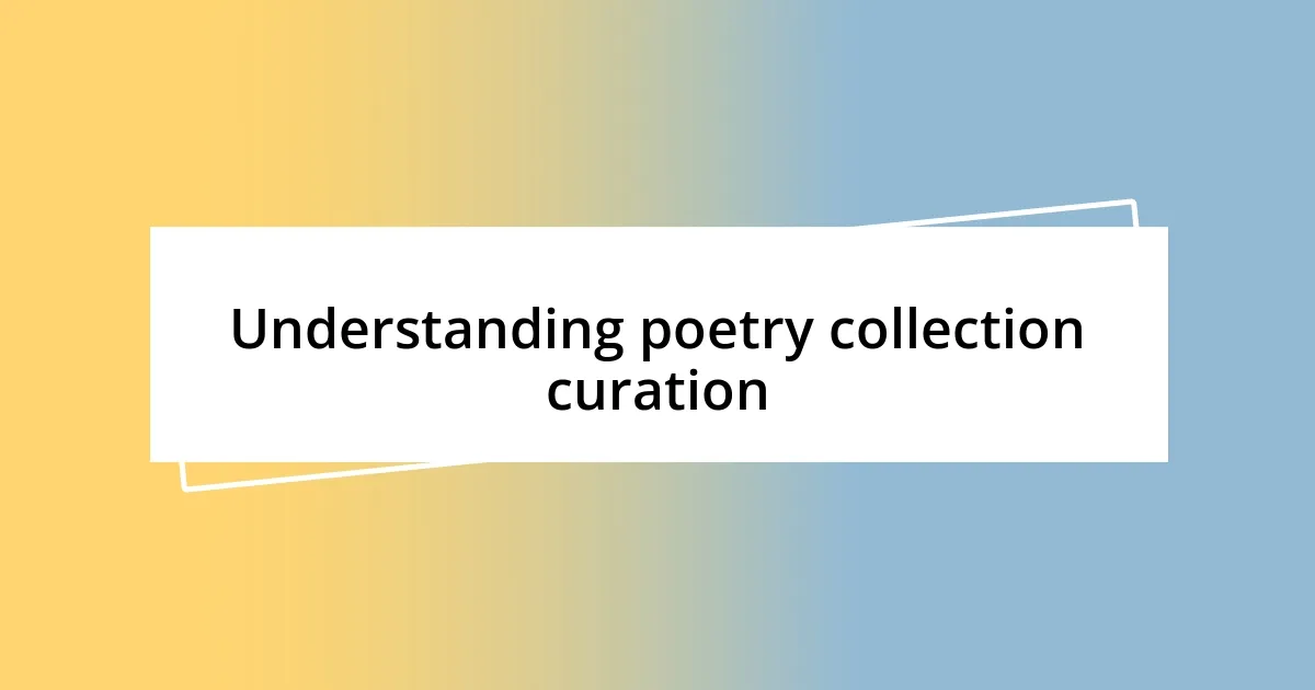 Understanding poetry collection curation