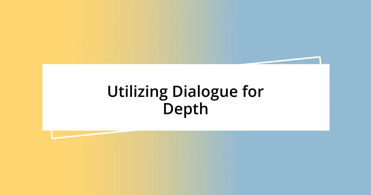 Utilizing Dialogue for Depth