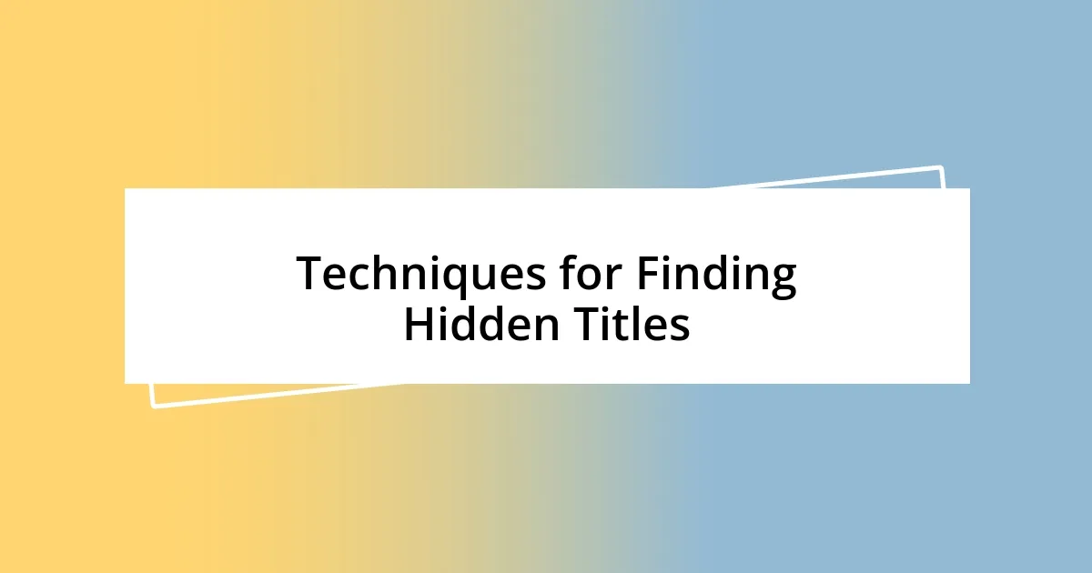 Techniques for Finding Hidden Titles