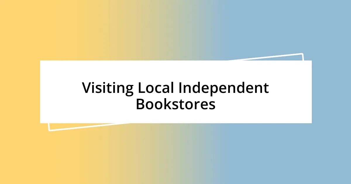 Visiting Local Independent Bookstores