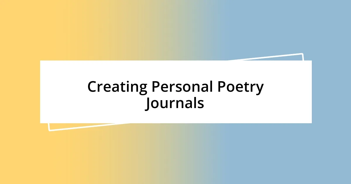 Creating Personal Poetry Journals