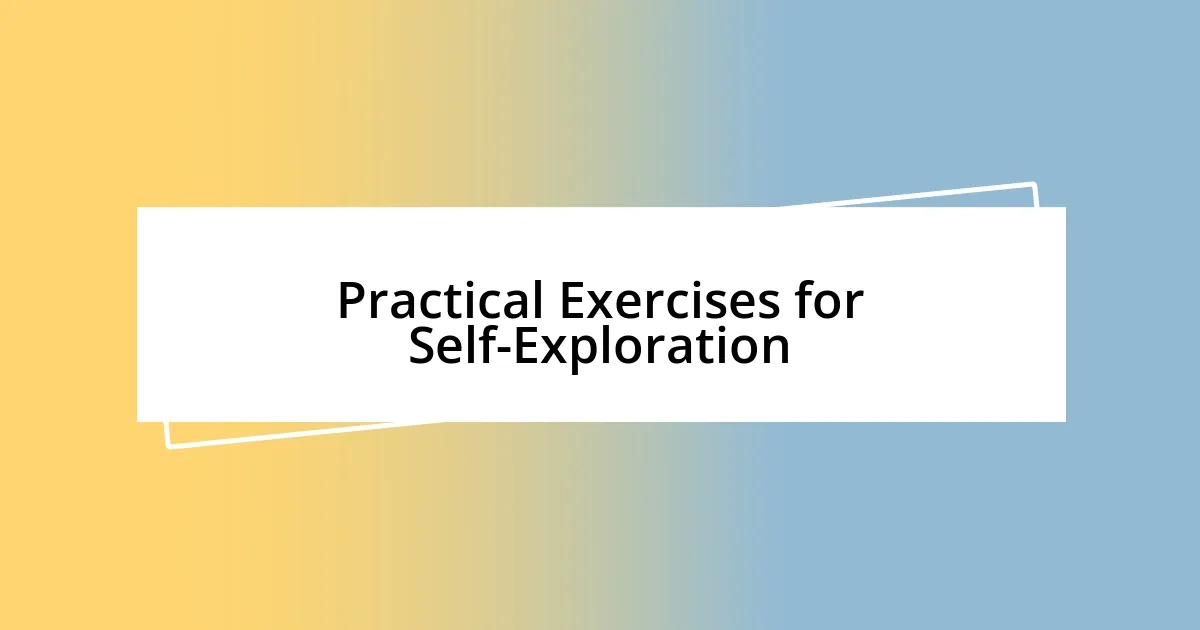 Practical Exercises for Self-Exploration