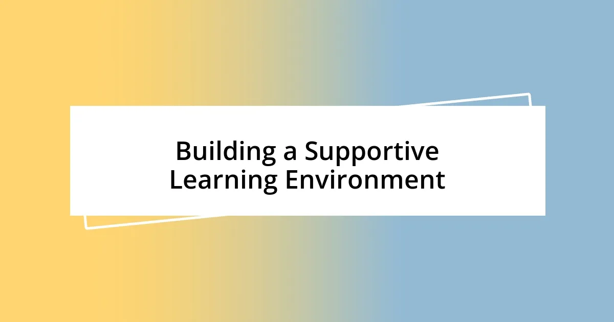 Building a Supportive Learning Environment