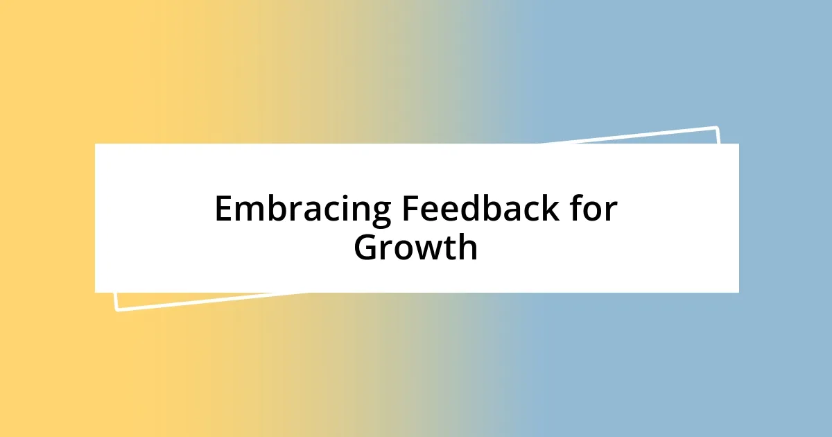 Embracing Feedback for Growth