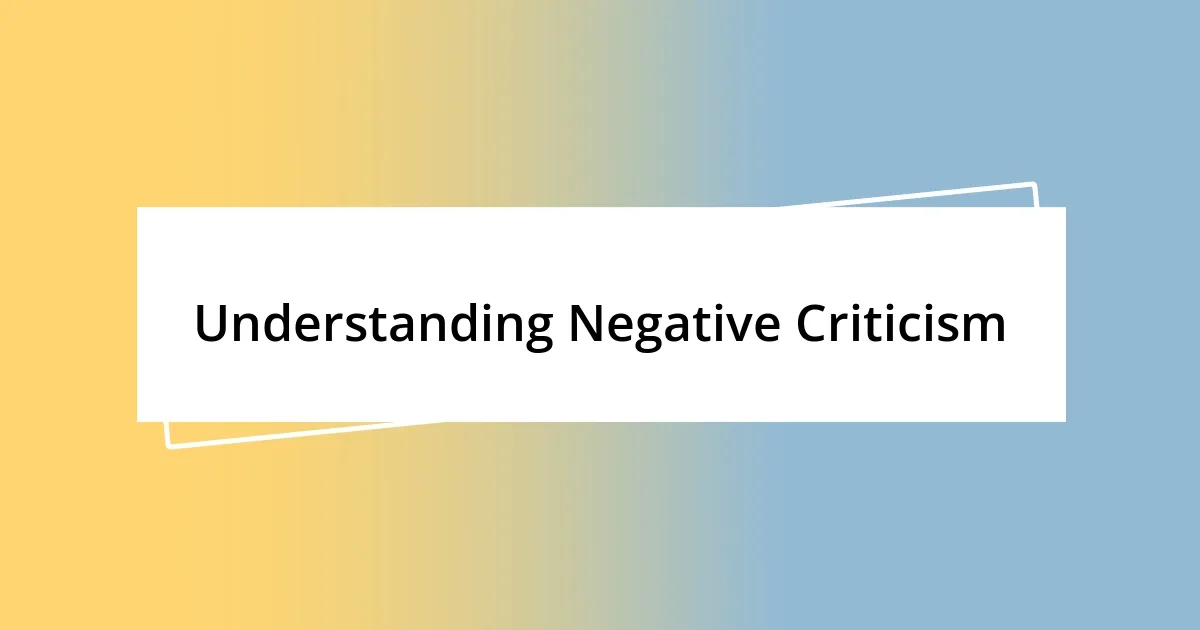 Understanding Negative Criticism