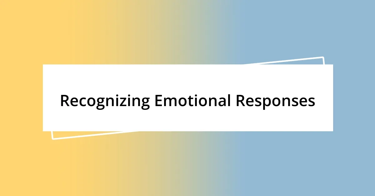 Recognizing Emotional Responses