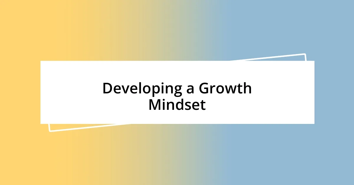 Developing a Growth Mindset