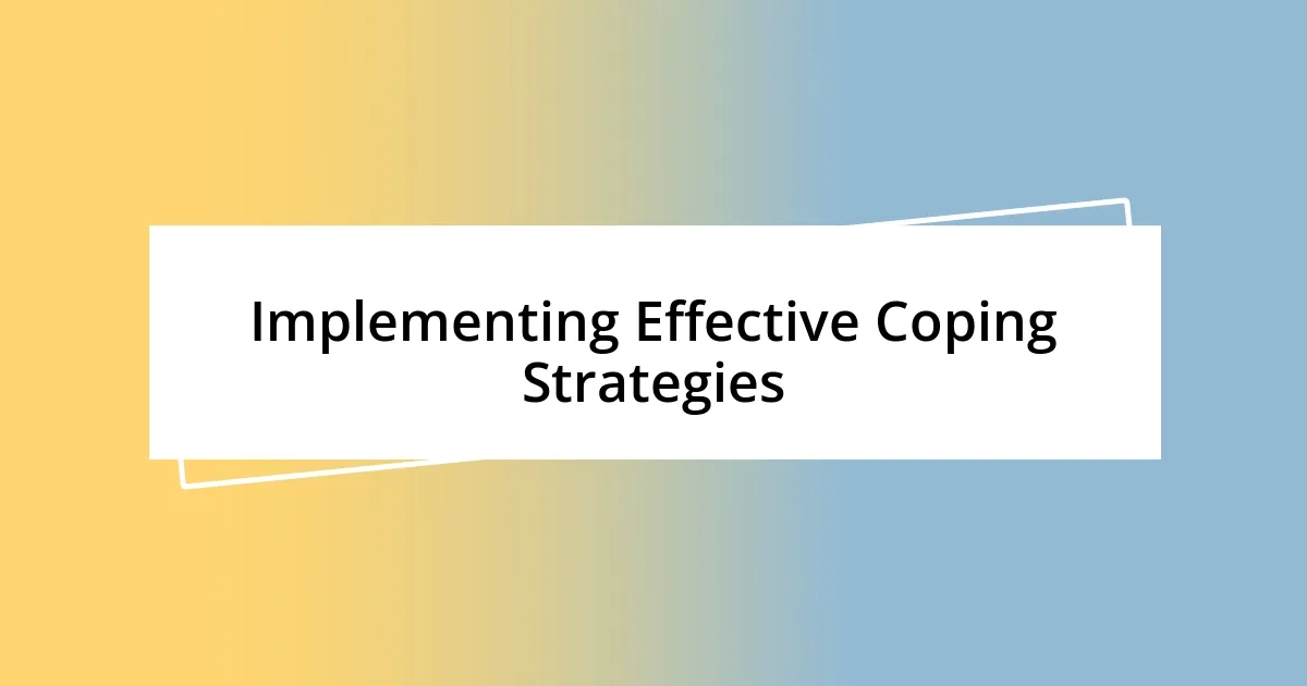 Implementing Effective Coping Strategies