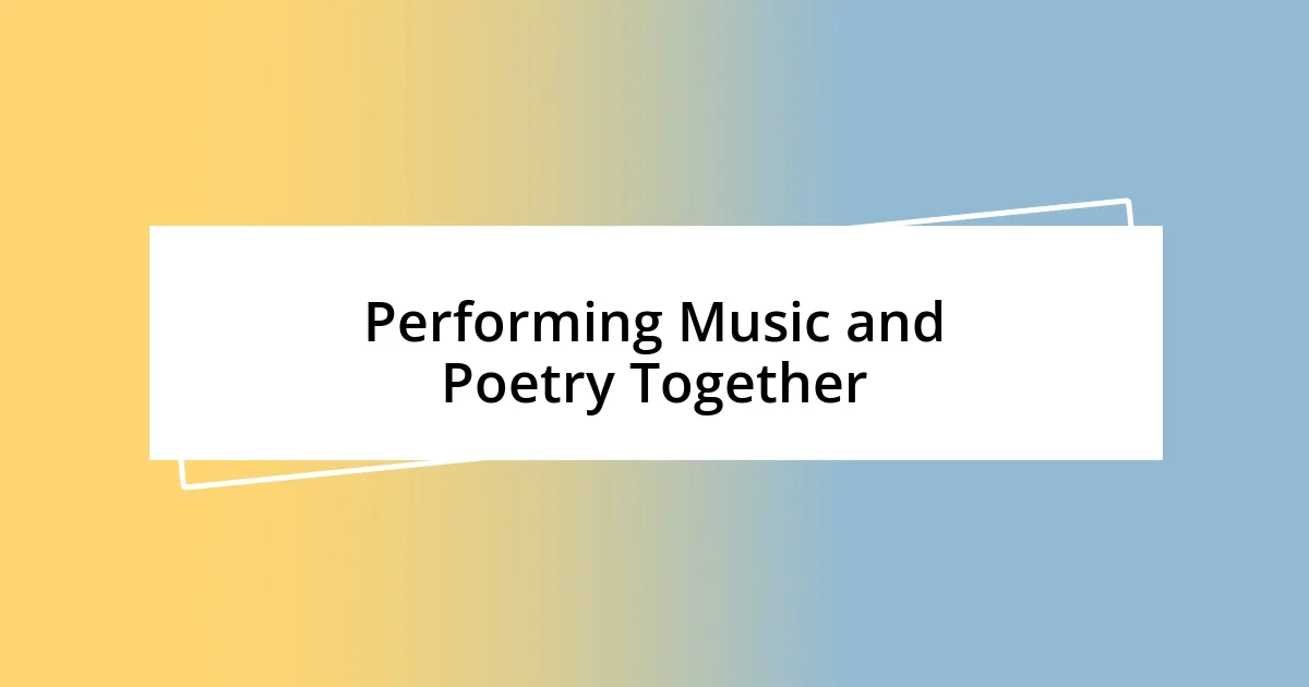 Performing Music and Poetry Together