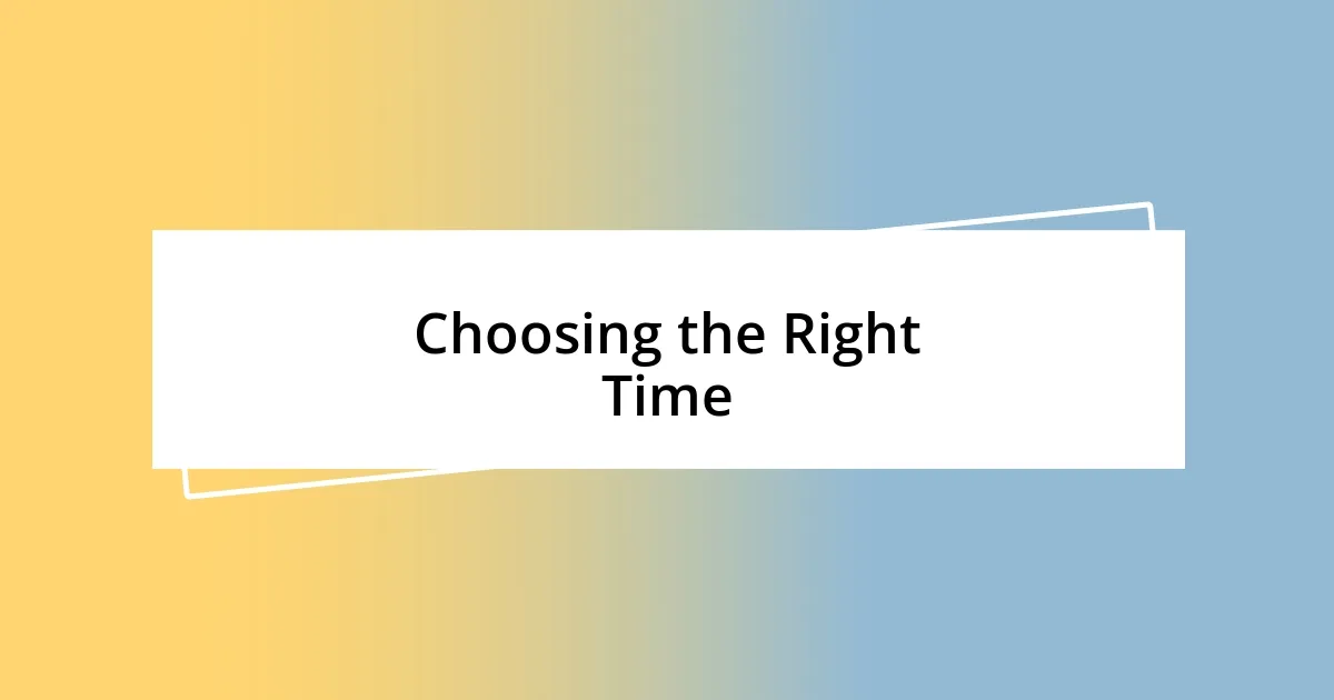 Choosing the Right Time