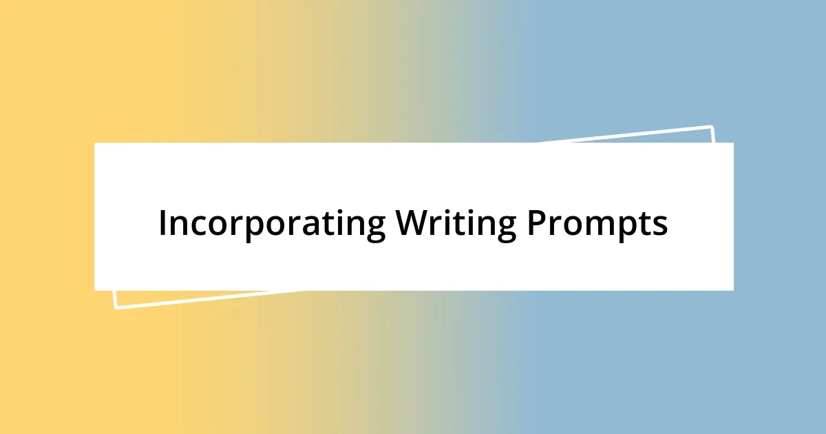 Incorporating Writing Prompts