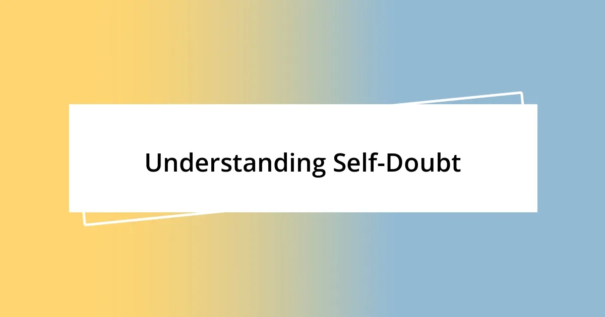 Understanding Self-Doubt