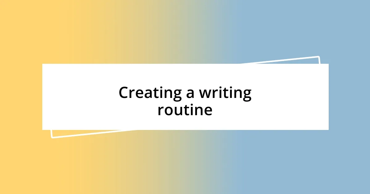 Creating a writing routine