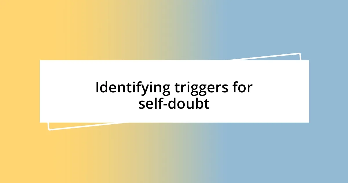 Identifying triggers for self-doubt