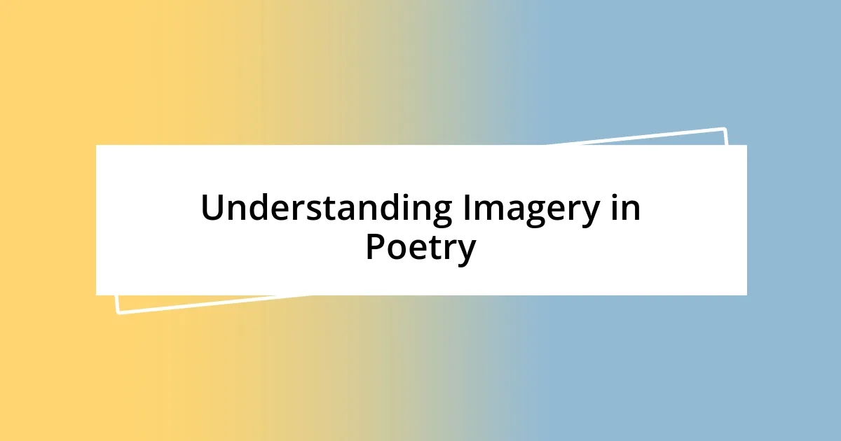 Understanding Imagery in Poetry