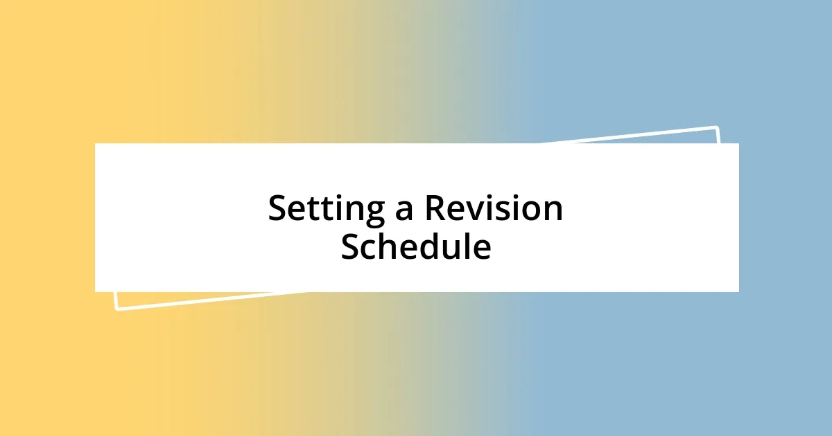 Setting a Revision Schedule