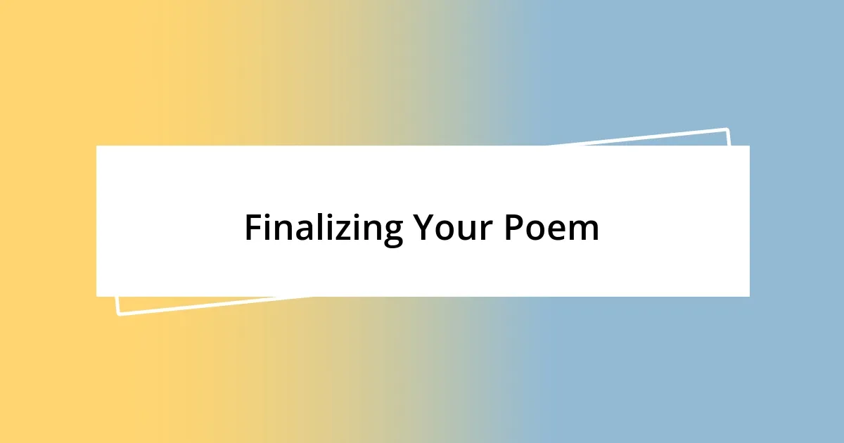 Finalizing Your Poem