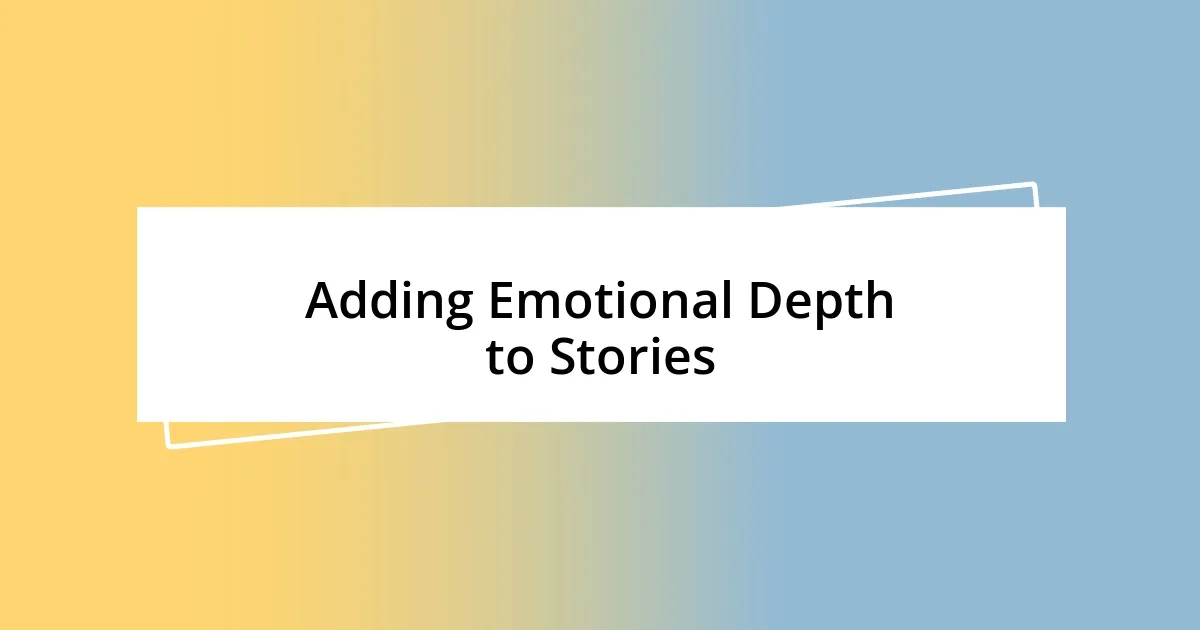 Adding Emotional Depth to Stories