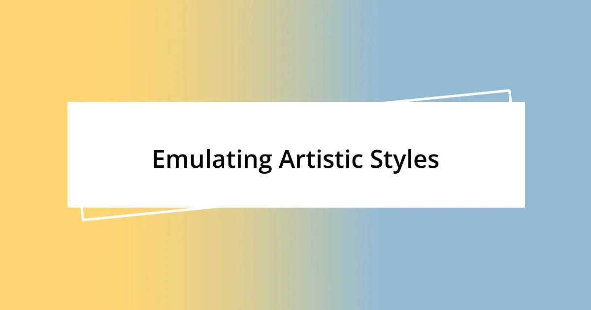 Emulating Artistic Styles