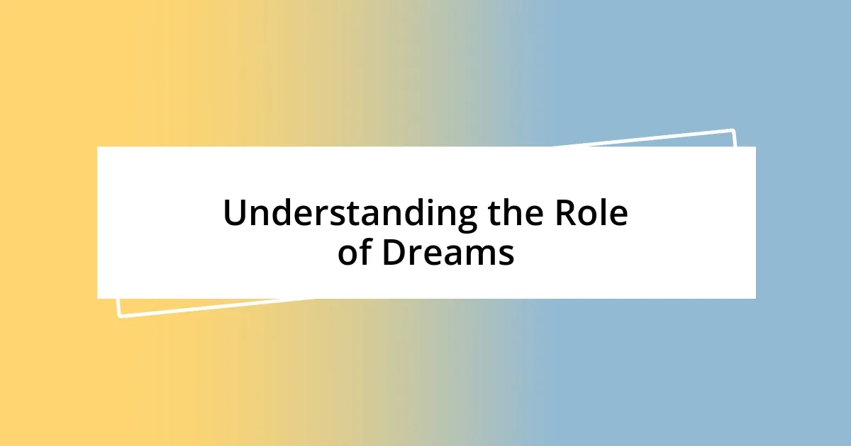 Understanding the Role of Dreams