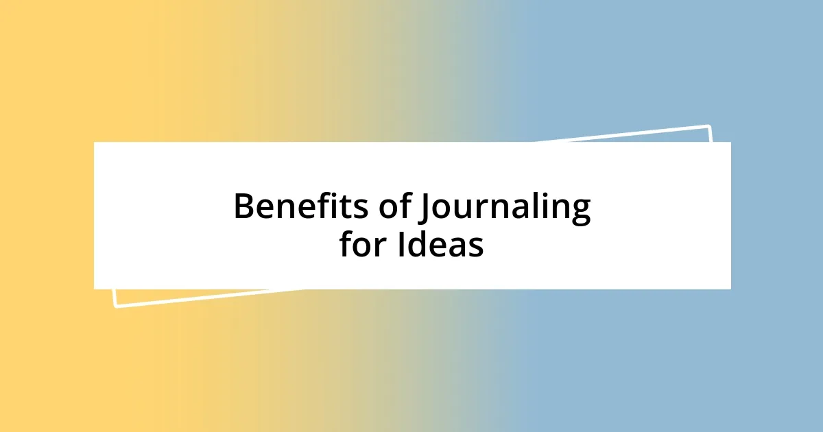 Benefits of Journaling for Ideas