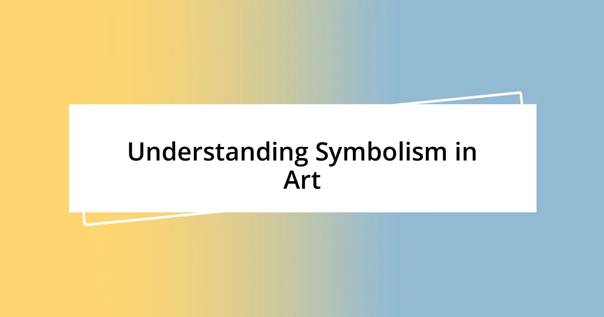 Understanding Symbolism in Art