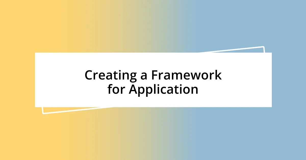 Creating a Framework for Application