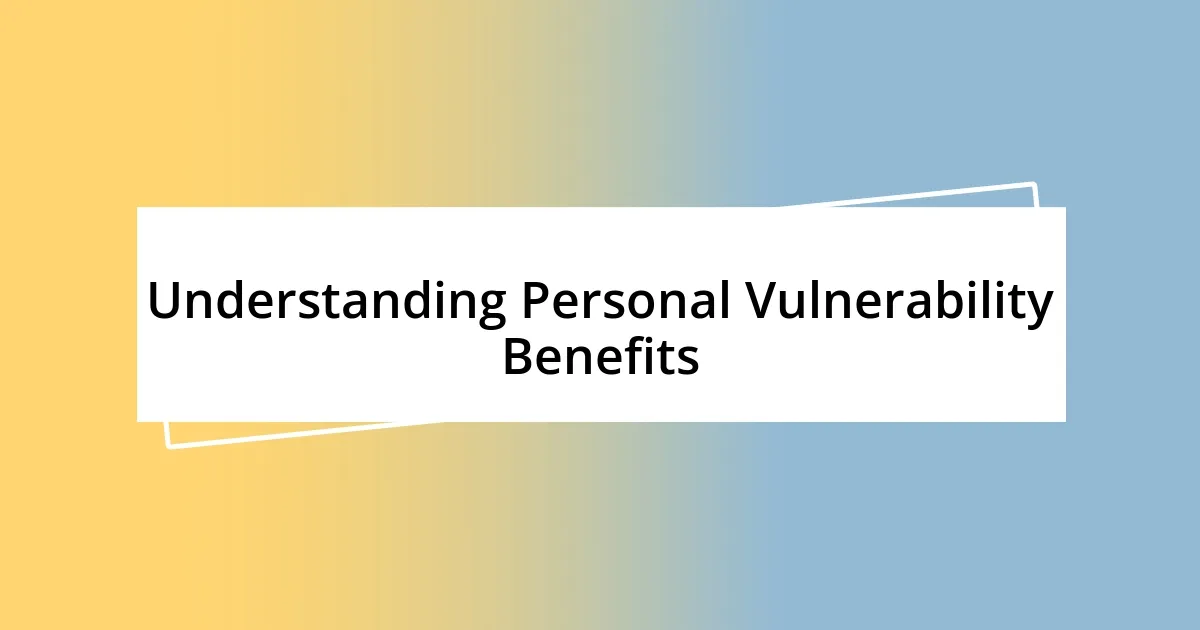 Understanding Personal Vulnerability Benefits