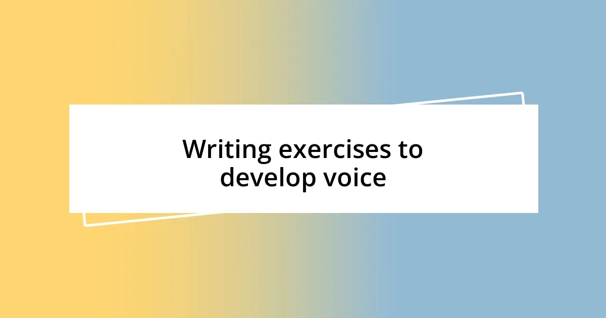 Writing exercises to develop voice