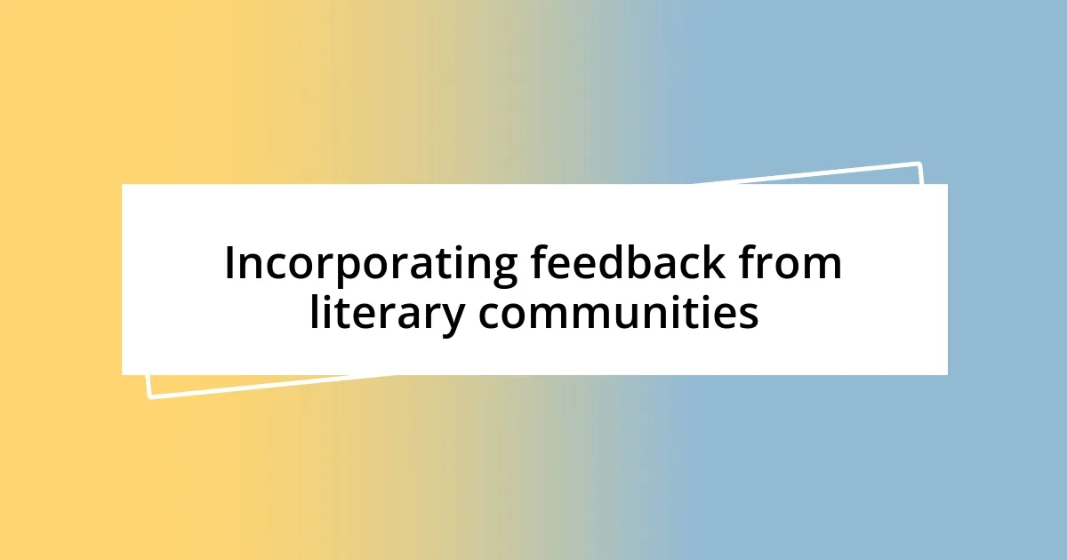 Incorporating feedback from literary communities