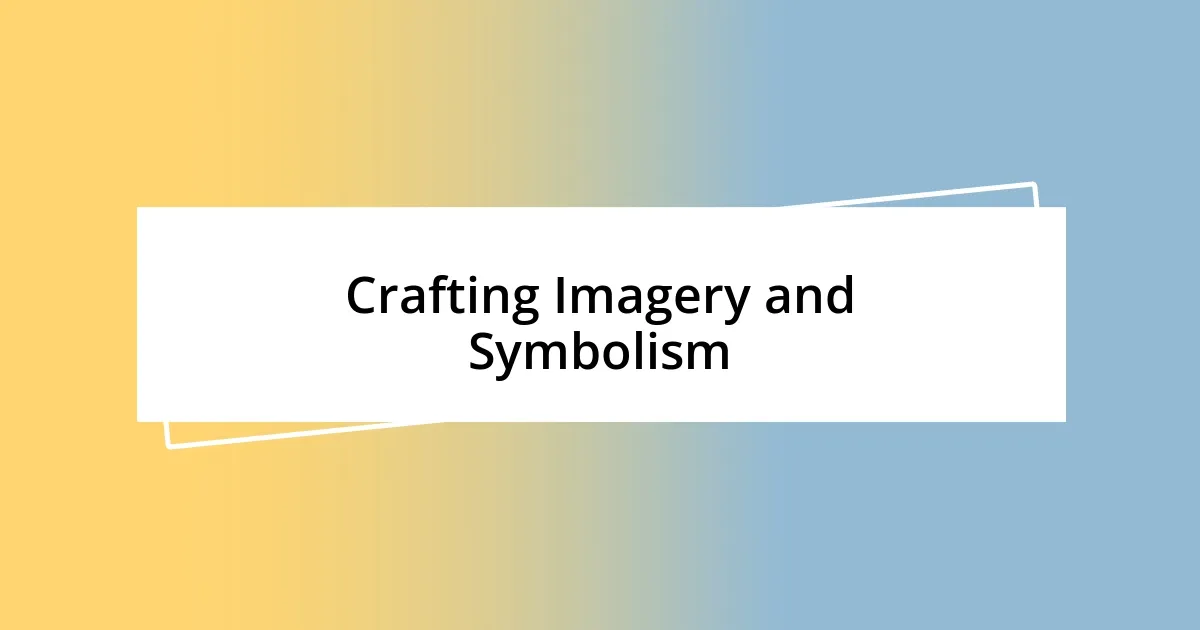 Crafting Imagery and Symbolism