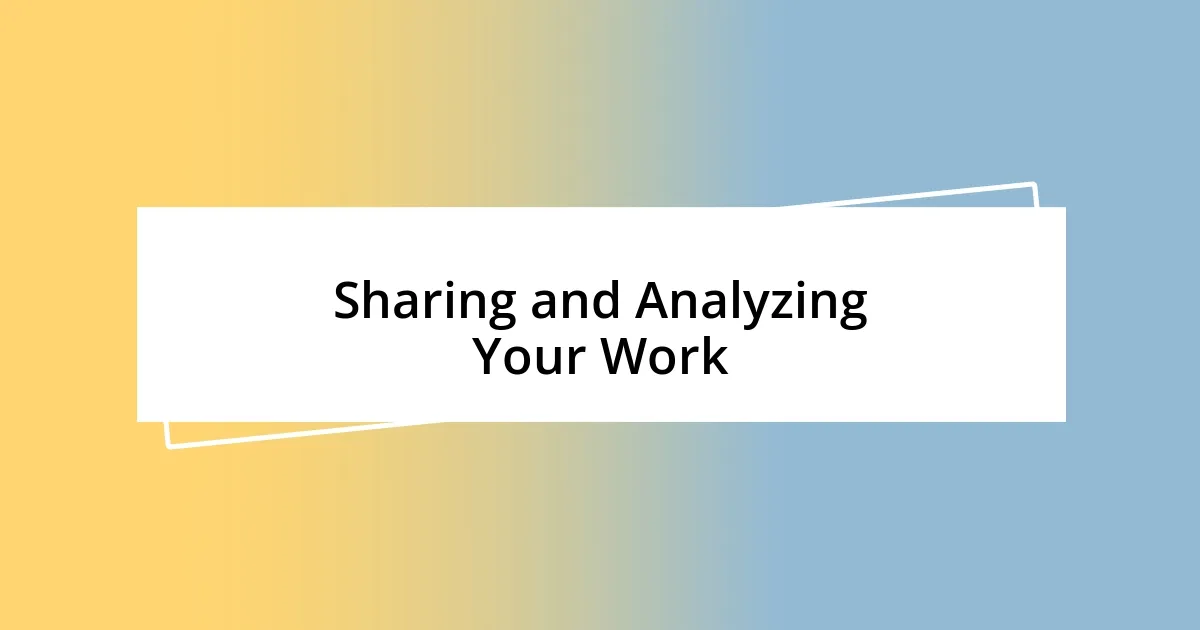 Sharing and Analyzing Your Work