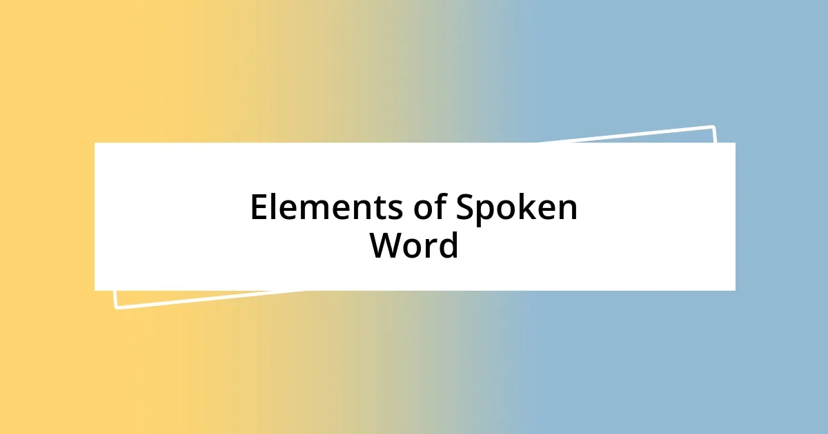 Elements of Spoken Word