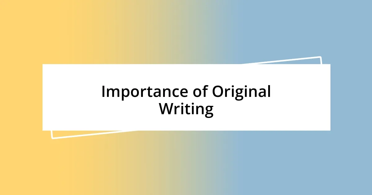 Importance of Original Writing