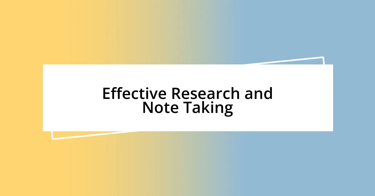 Effective Research and Note Taking