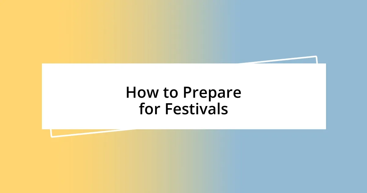 How to Prepare for Festivals