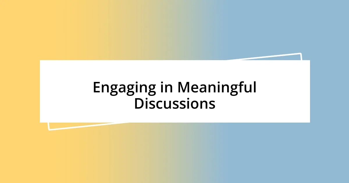 Engaging in Meaningful Discussions