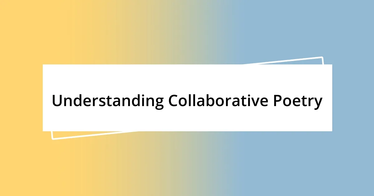 Understanding Collaborative Poetry