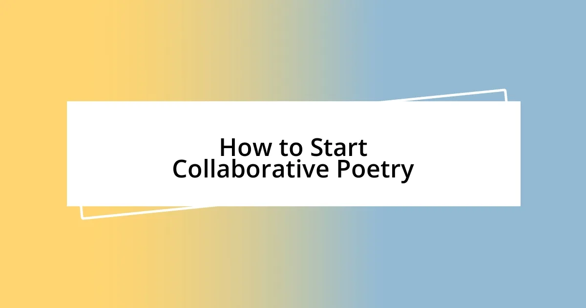 How to Start Collaborative Poetry