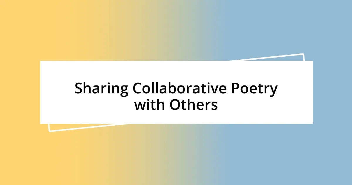 Sharing Collaborative Poetry with Others