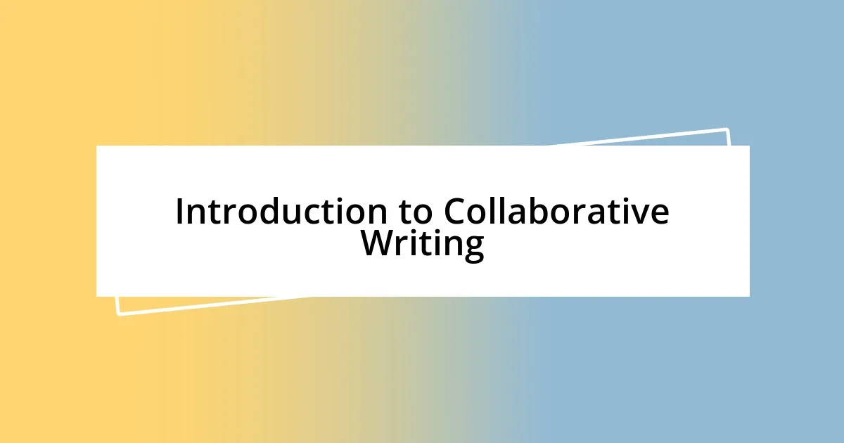 Introduction to Collaborative Writing