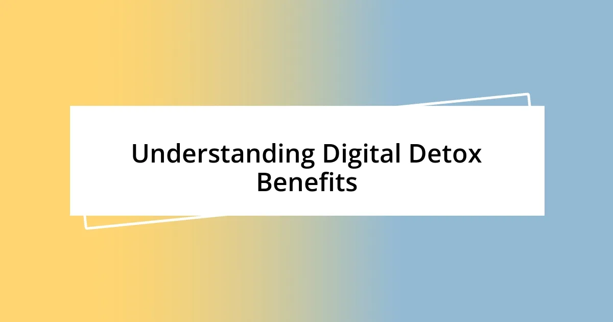 Understanding Digital Detox Benefits