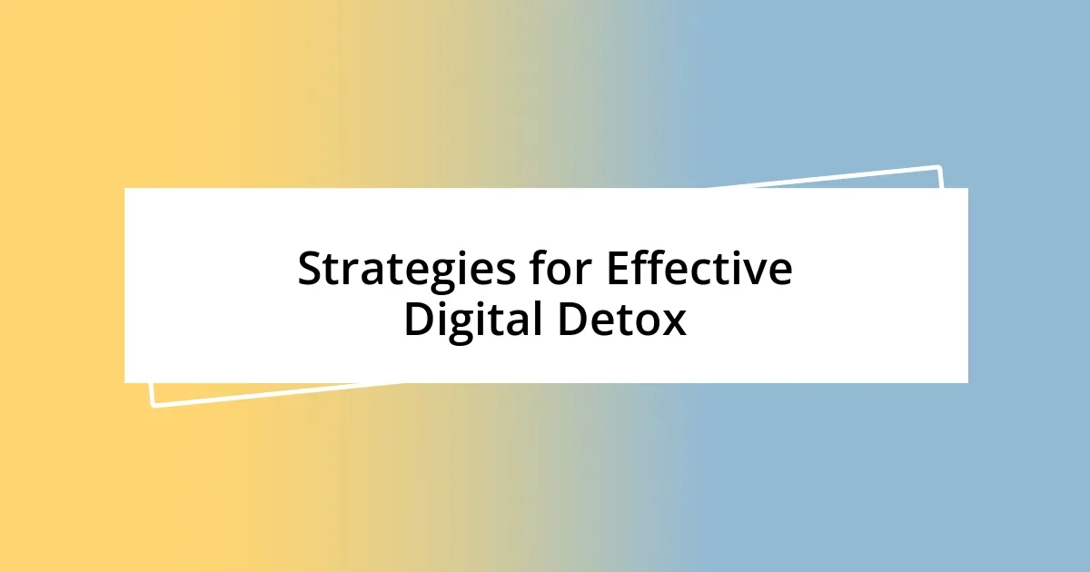 Strategies for Effective Digital Detox