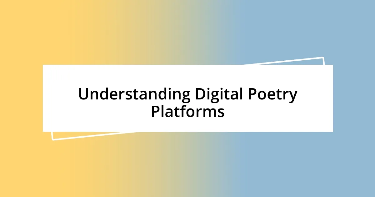 Understanding Digital Poetry Platforms