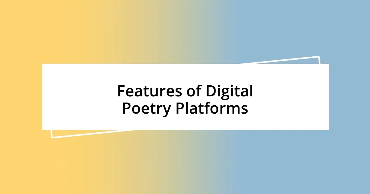 Features of Digital Poetry Platforms